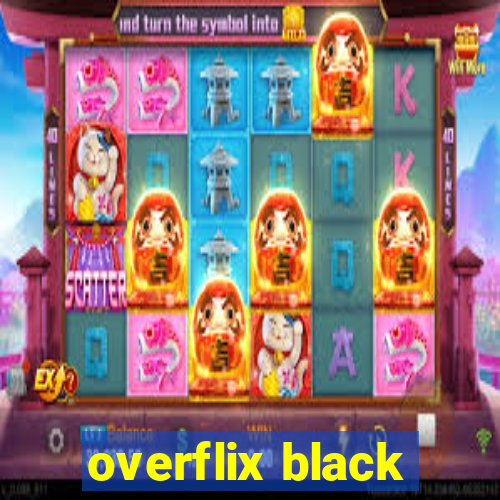 overflix black